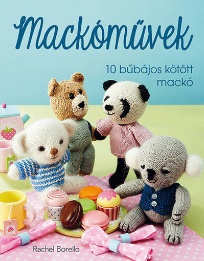 Mackóművek - 10 bűbájos kötött mackó termékhez kapcsolódó kép