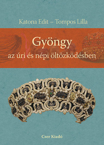Gyöngy az úri és népi öltözködésben termékhez kapcsolódó kép
