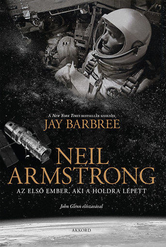 Neil Armstrong - Az első ember, aki a Holdra lépett termékhez kapcsolódó kép