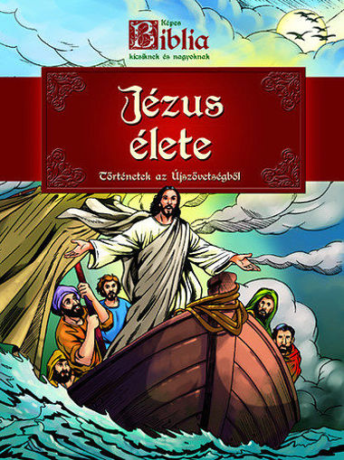 Képes Biblia-Jézus élete - Történetek az Újszövetségből termékhez kapcsolódó kép