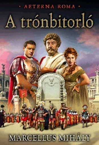 A trónbitorló - Aeterna Roma 1. kötet termékhez kapcsolódó kép