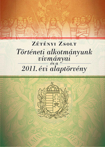 Történeti alkotmányunk vívmányai és a 2011. évi Alaptörvény termékhez kapcsolódó kép