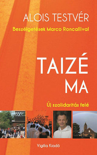 Taizé ma - Beszélgetések Marco Roncallival termékhez kapcsolódó kép