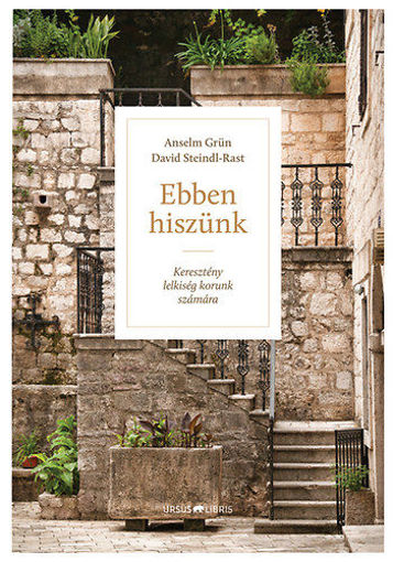 Ebben hiszünk - Keresztény lelkiség korunk számára termékhez kapcsolódó kép
