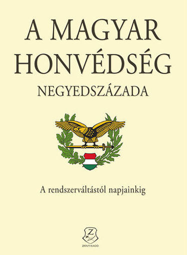A Magyar Honvédség negyedszázada - A rendszerváltástól napjainkig termékhez kapcsolódó kép