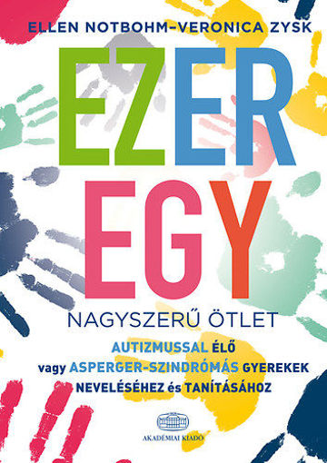 Ezeregy nagyszerű ötlet autizmussal élő vagy Asperger-szindrómás gyerekek neveléséhez és tanításához termékhez kapcsolódó kép