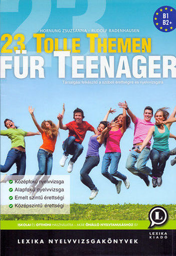 23 Tolle Themen für Teenager - Társalgási felkészítő a szóbeli érettségire és nyelvvizsgára - 2. kiadás termékhez kapcsolódó kép