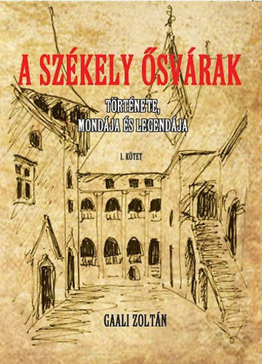 A Székely ősvárakat I. - Története, mondája és legendája termékhez kapcsolódó kép