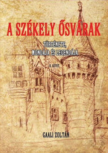 A Székely ősvárak II. - Története, mondája és legendája termékhez kapcsolódó kép