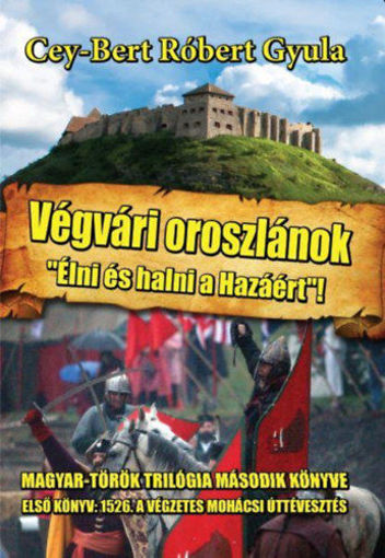 Végvári oroszlánok - Élni és halni a hazáért termékhez kapcsolódó kép