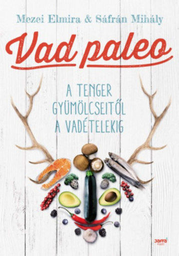 Vad paleo - A tenger gyümölcseitől a vadételekig termékhez kapcsolódó kép