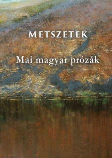 Metszetek - Mai magyar prózák termékhez kapcsolódó kép