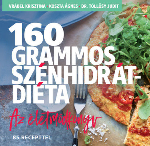 160 grammos szénhidrátdiéta - Az életmódkönyv - 85 recepttel termékhez kapcsolódó kép