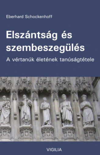 Elszántság és szembeszegülés - A vértanúk életének tanúságtétele termékhez kapcsolódó kép