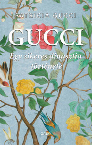Gucci - Egy sikeres dinasztia története termékhez kapcsolódó kép