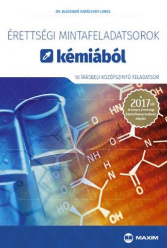 Érettségi mintafeladatsorok kémiából (10 írásbeli középszintű feladatsor) - A 2017-től érvényes érettségi követelményrendszer alapján termékhez kapcsolódó kép