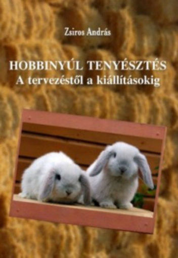 Hobbinyúl tenyésztés - A tervezéstől a kiállításokig termékhez kapcsolódó kép