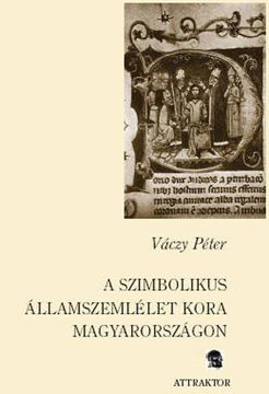A szimbolikus államszemlélet kora Magyarországon termékhez kapcsolódó kép