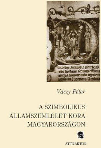 A szimbolikus államszemlélet kora Magyarországon termékhez kapcsolódó kép