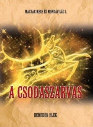 Magyar mese-és mondavilág I. kötet - A csodaszarvas termékhez kapcsolódó kép