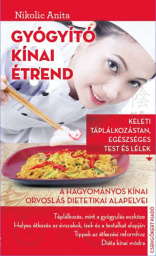 Gyógyító kínai étrend - A hagyományos kínai orvoslás dietetikai alapelvei termékhez kapcsolódó kép