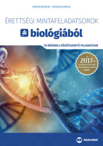 Érettségi mintafeladatsorok biológiából (10 írásbeli középszintű feladatsor) - A 2017-től érvényes érettségi követelményrendszer alapján termékhez kapcsolódó kép