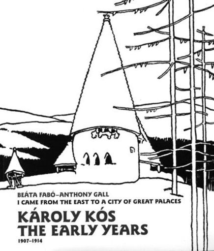 Károly Kós. The Early Years (1907-1914) - I came from the east to a city of great palaces termékhez kapcsolódó kép