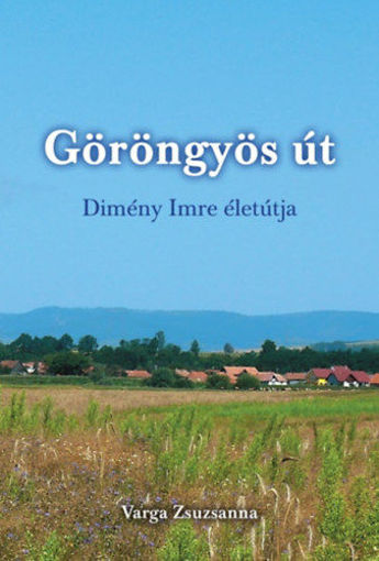 Göröngyös út - Dimény Imre élete termékhez kapcsolódó kép