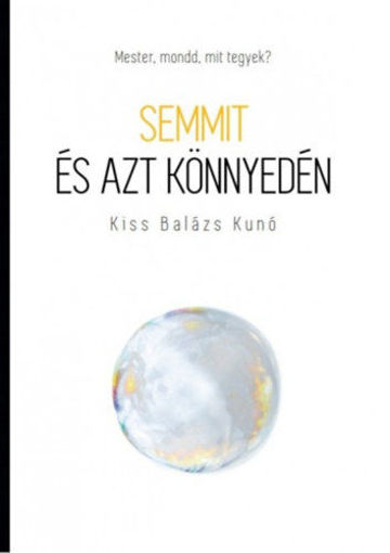 Semmit és azt könnyedén - Mester, mondd, mit tegyek? termékhez kapcsolódó kép