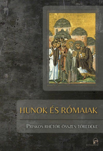 Hunok és rómaiak - Priskos Rhétór összes töredéke termékhez kapcsolódó kép