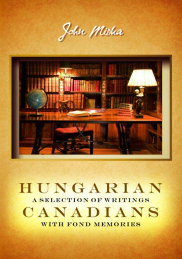 Hungarian canadians a selection of writings with fond memories termékhez kapcsolódó kép