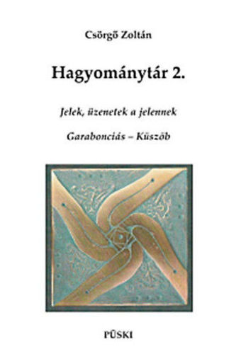 Hagyománytár 2. - Jelek, üzenetek a jelennek - Garabonciás - Küszöb termékhez kapcsolódó kép