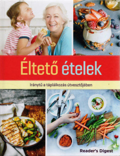 Éltető ételek - Iránytű a táplálkozás útvesztőjében termékhez kapcsolódó kép