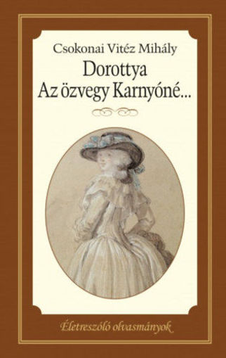 Dorottya - Az özvegy Karnyóné... - Életreszóló olvasmányok 9. termékhez kapcsolódó kép
