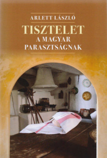 Tisztelet a magyar parasztságnak - versek, válogatások, átdolgozások termékhez kapcsolódó kép