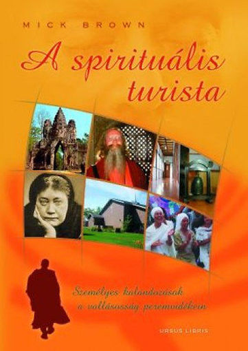 A spirituális turista - Személyes kalandozások a vallásosság peremén termékhez kapcsolódó kép