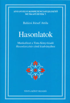 Hasonlatok - Munkafüzet a Tinta Könyvkiadó Hasonlatszótár című kiadványához termékhez kapcsolódó kép