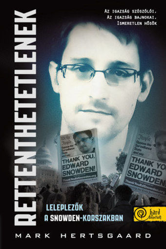 Rettenthetetlenek - Leleplezők a Snowden-korszakban termékhez kapcsolódó kép
