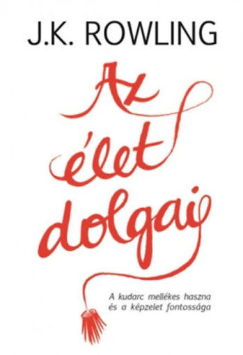 Az élet dolgai - A kudarc mellékes haszna és a képzelet fontossága termékhez kapcsolódó kép