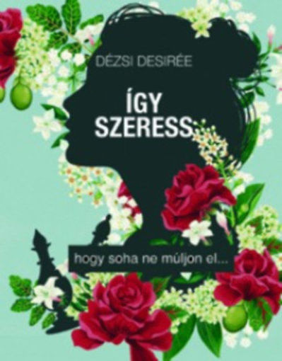 Így szeress - hogy soha ne múljon el... termékhez kapcsolódó kép