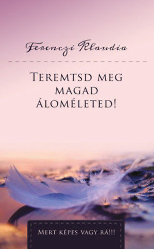 Teremtsd meg magad áloméleted! termékhez kapcsolódó kép