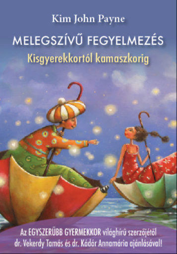 Melegszívű fegyelmezés - Kisgyerekkortól kamaszkorig termékhez kapcsolódó kép
