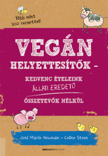 Vegán helyettesítők - Kedvenc ételeink állati eredetű összetevők nélkül termékhez kapcsolódó kép