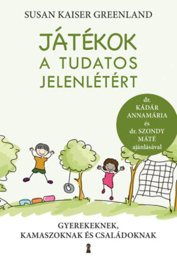 Játékok a tudatos jelenlétért - Gyerekeknek, kamaszoknak és családoknak termékhez kapcsolódó kép