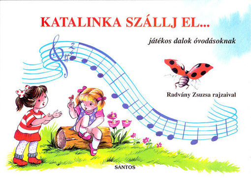 Katalinka szállj el... - Játékos dalok óvodásoknak termékhez kapcsolódó kép