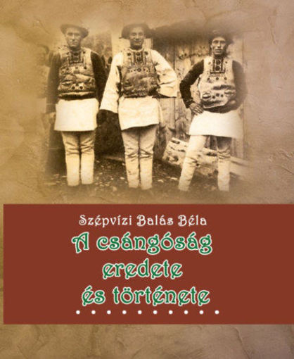 A csángóság eredete és története termékhez kapcsolódó kép