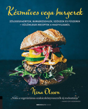 Kézműves vega burgerek - Zöldségfasírtok, burgerzsemlék, szószok és fűszerek - különleges receptek a nagyvilágból termékhez kapcsolódó kép