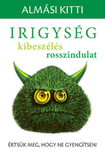 Irigység, kibeszélés, rosszindulat - Értsük meg, hogy ne gyengítsen! termékhez kapcsolódó kép