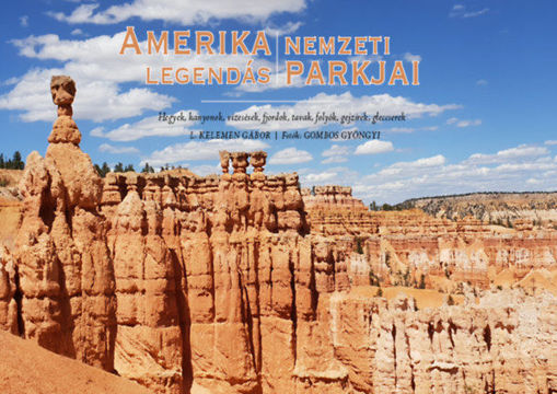 Amerika Legendás Nemzeti Parkjai - Hegyek, kanyonok, vízesések, fjordok, tavak, folyók, gejzírek, gleccserek termékhez kapcsolódó kép