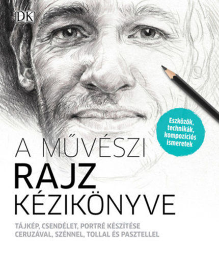 A művészi rajz kézikönyve - Tájkép, csendélet, portré készítése ceruzával, szénnel, tollal és pasztellel termékhez kapcsolódó kép